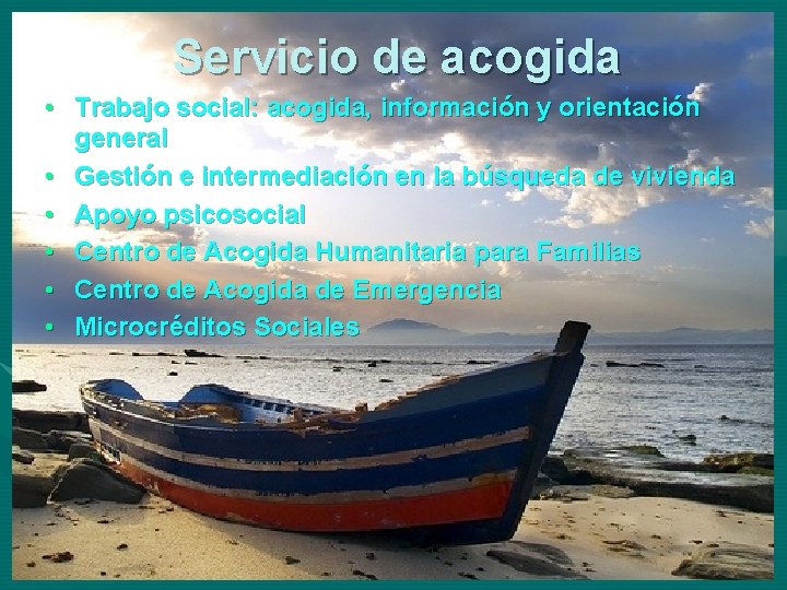 Servicio de acogida • Trabajo social: acogida, información y orientación general • Gestión e