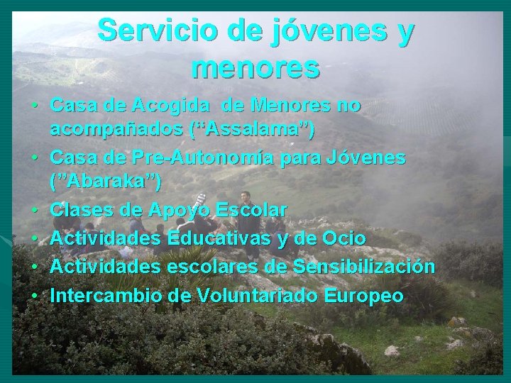 Servicio de jóvenes y menores • Casa de Acogida de Menores no acompañados (“Assalama”)