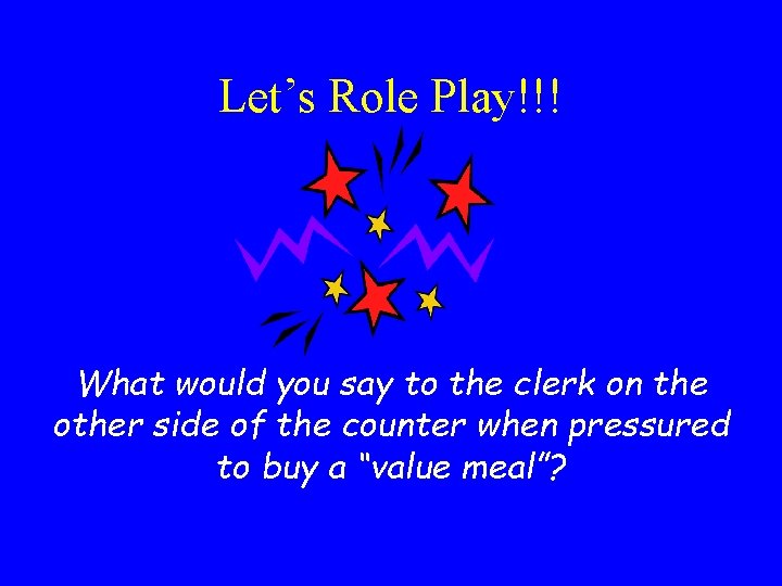 Let’s Role Play!!! What would you say to the clerk on the other side