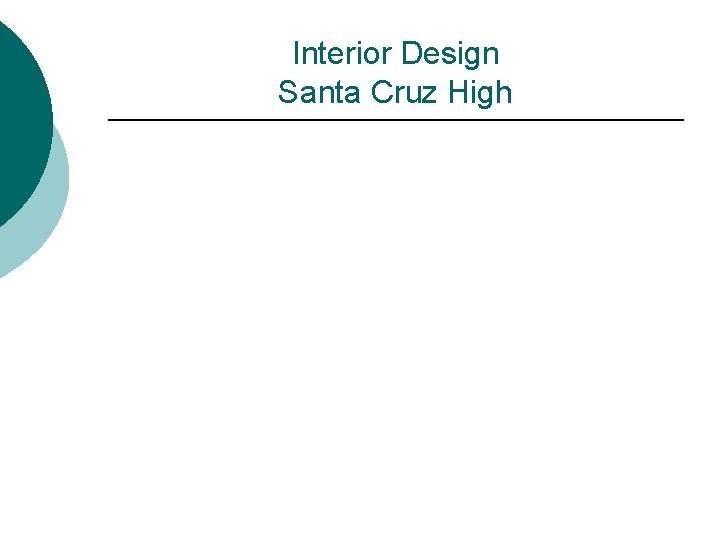 Interior Design Santa Cruz High 