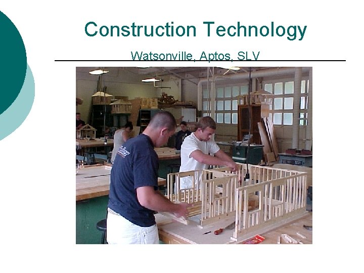 Construction Technology Watsonville, Aptos, SLV 