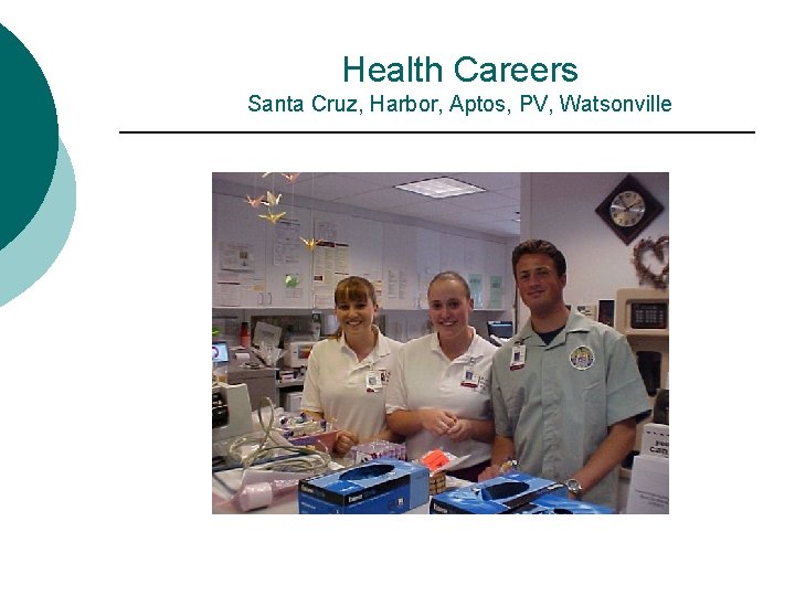 Health Careers Santa Cruz, Harbor, Aptos, PV, Watsonville 