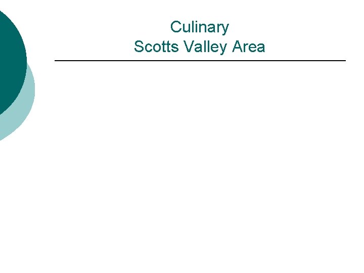 Culinary Scotts Valley Area 