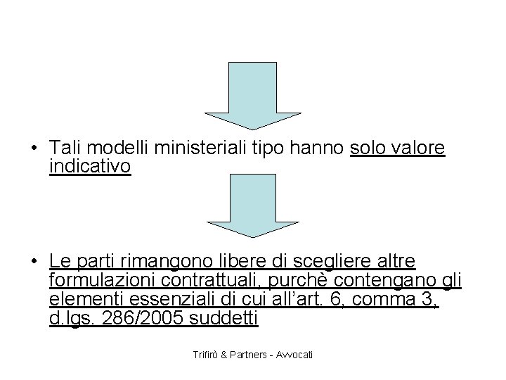  • Tali modelli ministeriali tipo hanno solo valore indicativo • Le parti rimangono