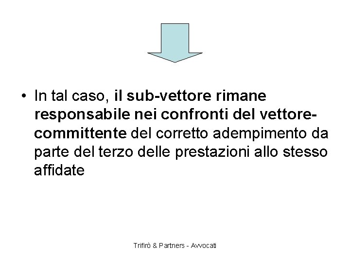  • In tal caso, il sub-vettore rimane responsabile nei confronti del vettorecommittente del