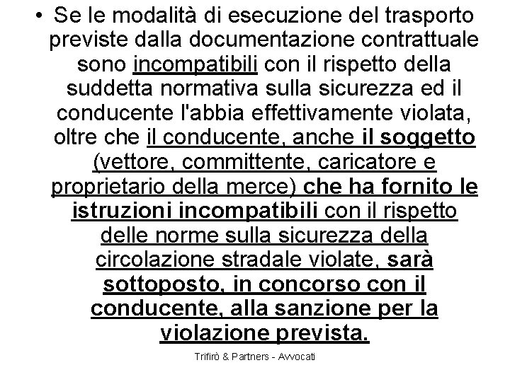  • Se le modalità di esecuzione del trasporto previste dalla documentazione contrattuale sono