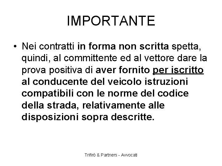 IMPORTANTE • Nei contratti in forma non scritta spetta, quindi, al committente ed al