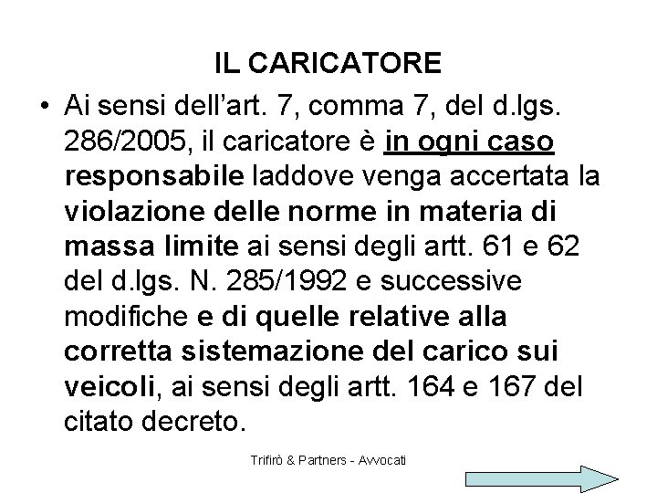 IL CARICATORE • Ai sensi dell’art. 7, comma 7, del d. lgs. 286/2005, il