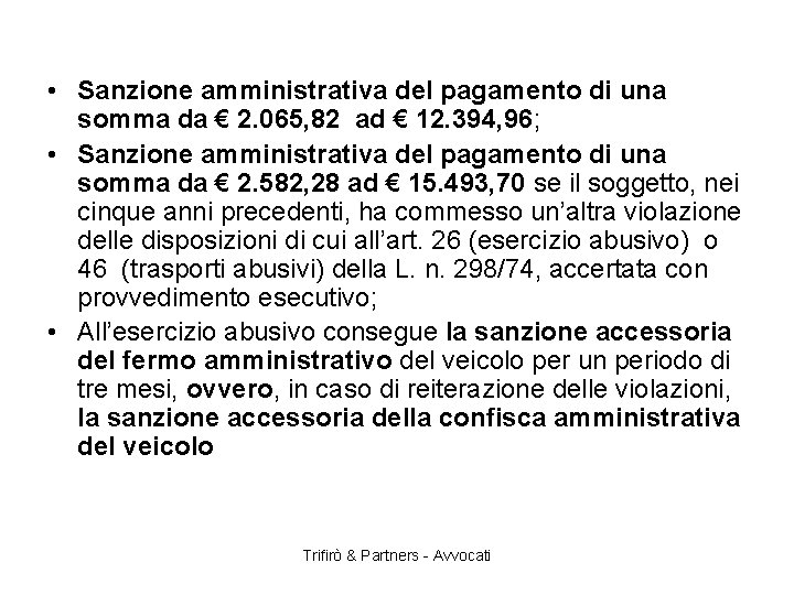  • Sanzione amministrativa del pagamento di una somma da € 2. 065, 82