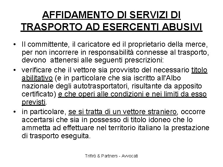 AFFIDAMENTO DI SERVIZI DI TRASPORTO AD ESERCENTI ABUSIVI • Il committente, il caricatore ed