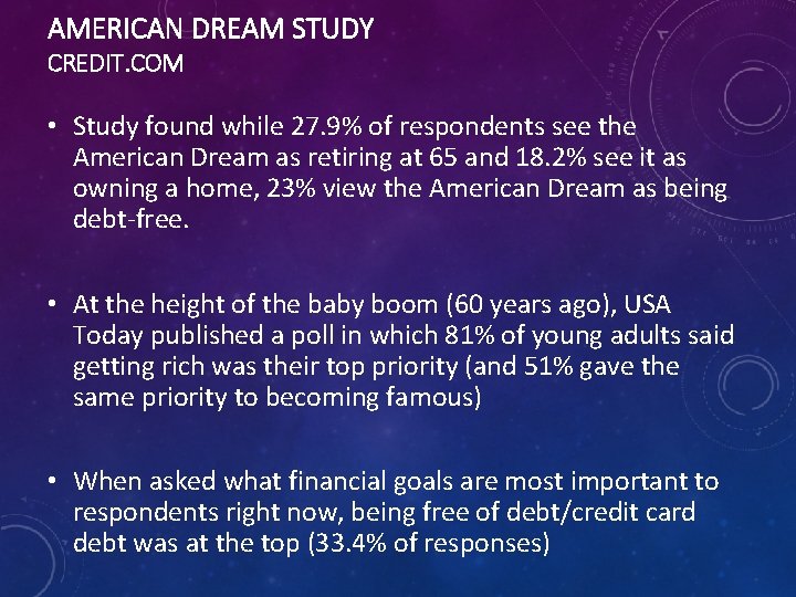 AMERICAN DREAM STUDY CREDIT. COM • Study found while 27. 9% of respondents see
