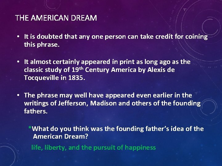 THE AMERICAN DREAM • It is doubted that any one person can take credit