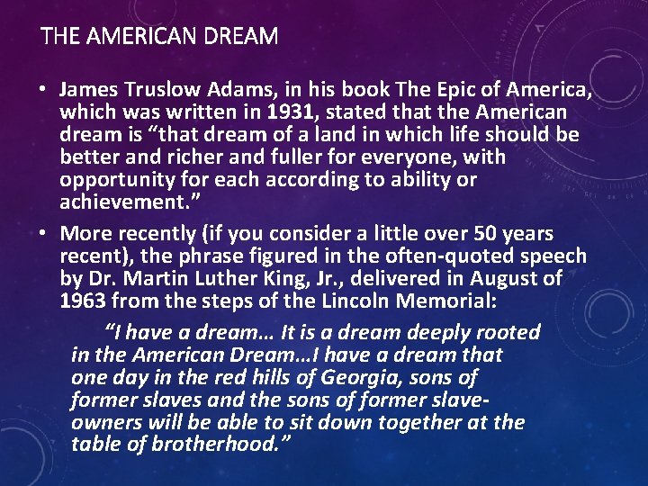 THE AMERICAN DREAM • James Truslow Adams, in his book The Epic of America,
