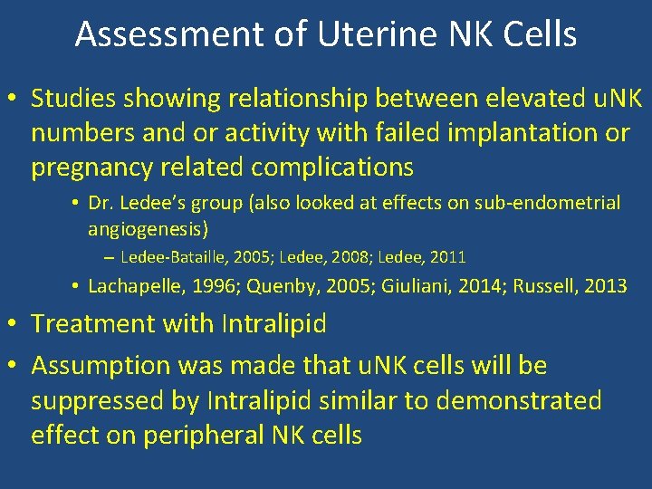 Assessment of Uterine NK Cells • Studies showing relationship between elevated u. NK numbers