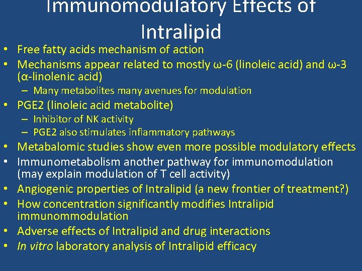 Immunomodulatory Effects of Intralipid • Free fatty acids mechanism of action • Mechanisms appear