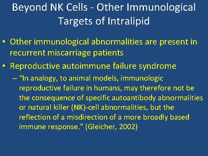 Beyond NK Cells - Other Immunological Targets of Intralipid • Other immunological abnormalities are