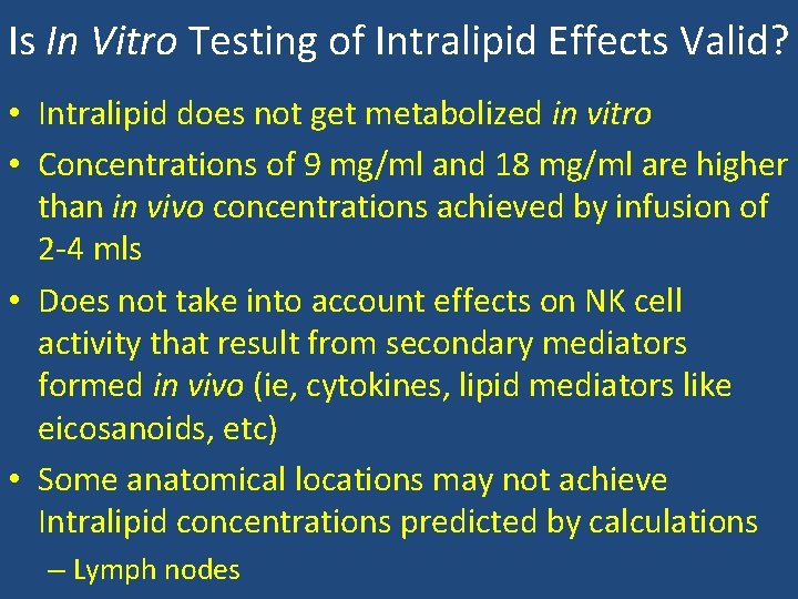 Is In Vitro Testing of Intralipid Effects Valid? • Intralipid does not get metabolized