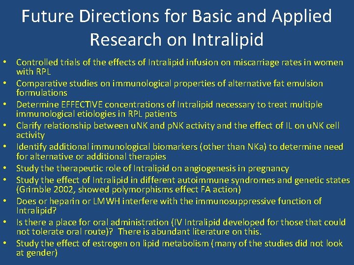 Future Directions for Basic and Applied Research on Intralipid • Controlled trials of the