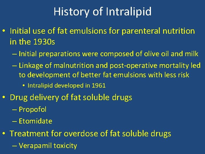 History of Intralipid • Initial use of fat emulsions for parenteral nutrition in the