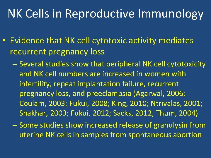NK Cells in Reproductive Immunology • Evidence that NK cell cytotoxic activity mediates recurrent