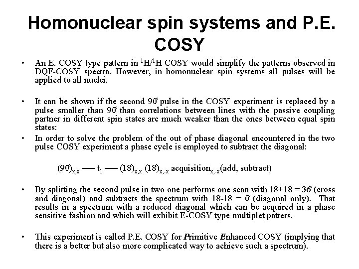 Homonuclear spin systems and P. E. COSY • An E. COSY type pattern in