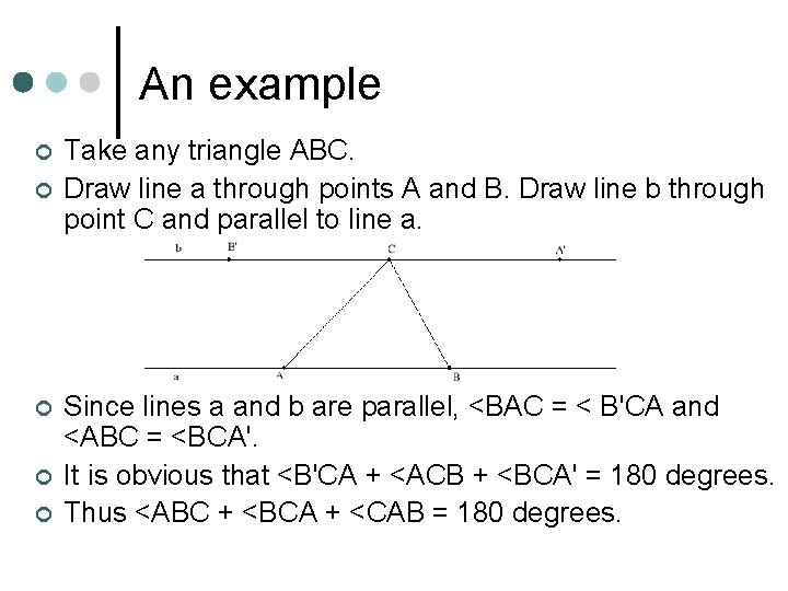 An example ¢ ¢ ¢ Take any triangle ABC. Draw line a through points