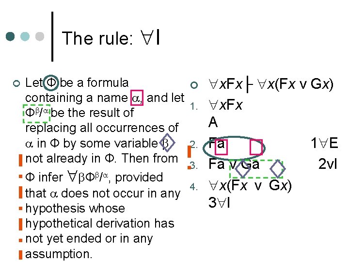 The rule: I ¢ Let Ф be a formula ¢ x. Fx├ x(Fx v