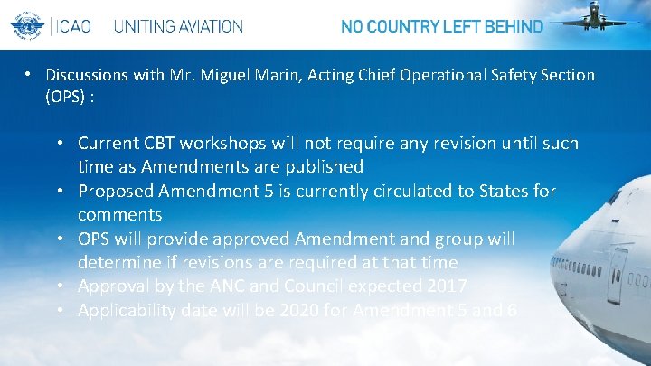 • Discussions with Mr. Miguel Marin, Acting Chief Operational Safety Section (OPS) : • Discussions with Mr. Miguel Marin, Acting Chief Operational Safety Section (OPS) :