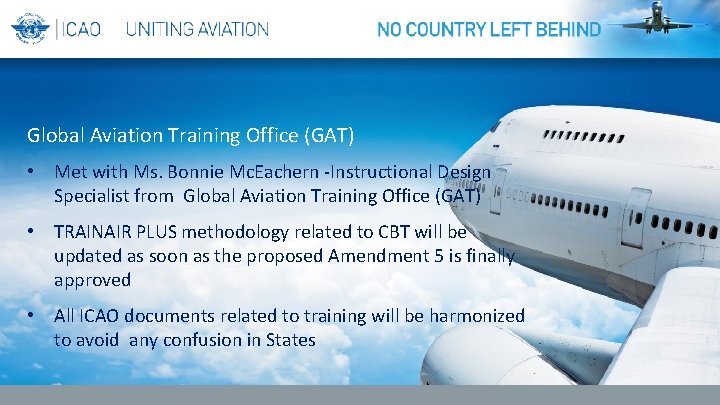 Global Aviation Training Office (GAT) • Met with Ms. Bonnie Mc. Eachern -Instructional Design Global Aviation Training Office (GAT) • Met with Ms. Bonnie Mc. Eachern -Instructional Design