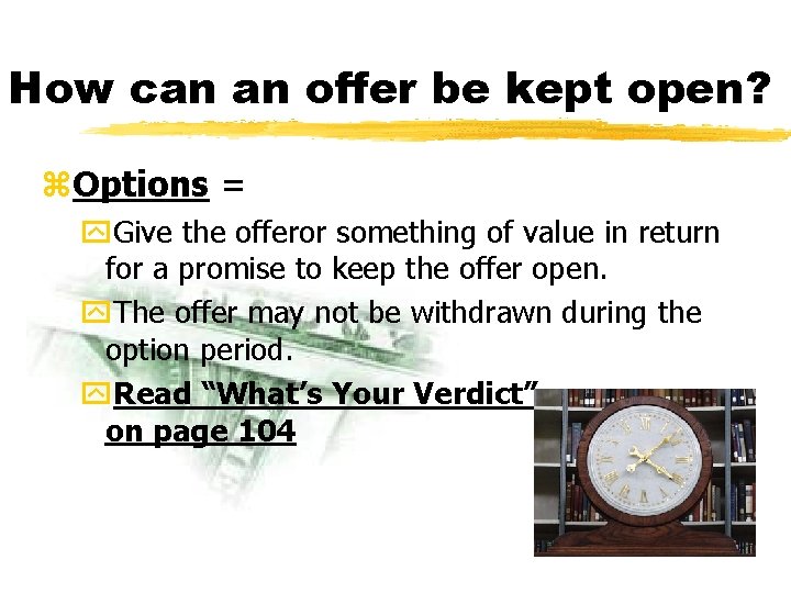 How can an offer be kept open? z. Options = y. Give the offeror