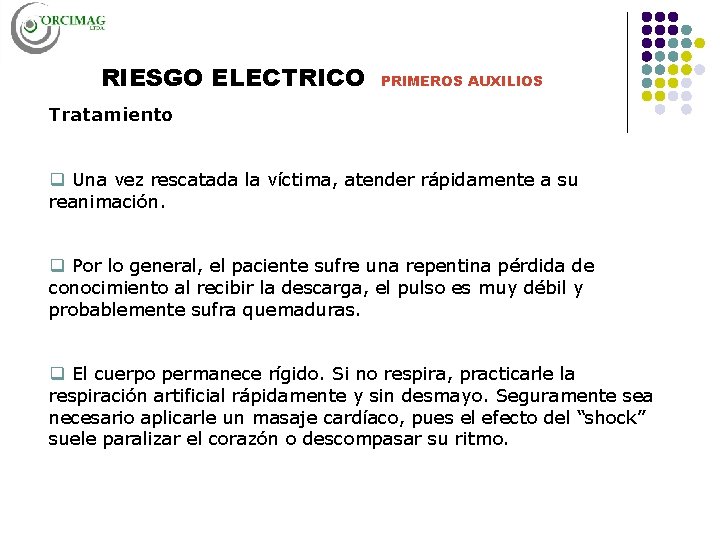 RIESGO ELECTRICO PRIMEROS AUXILIOS Tratamiento q Una vez rescatada la víctima, atender rápidamente a RIESGO ELECTRICO PRIMEROS AUXILIOS Tratamiento q Una vez rescatada la víctima, atender rápidamente a