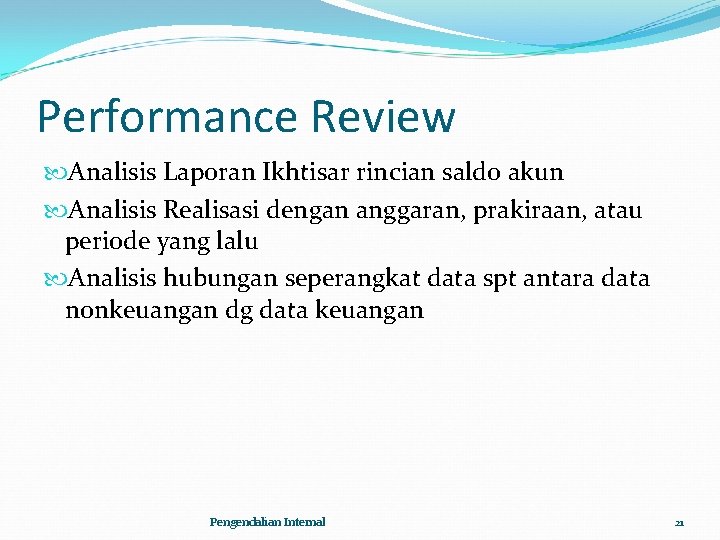 Performance Review Analisis Laporan Ikhtisar rincian saldo akun Analisis Realisasi dengan anggaran, prakiraan, atau