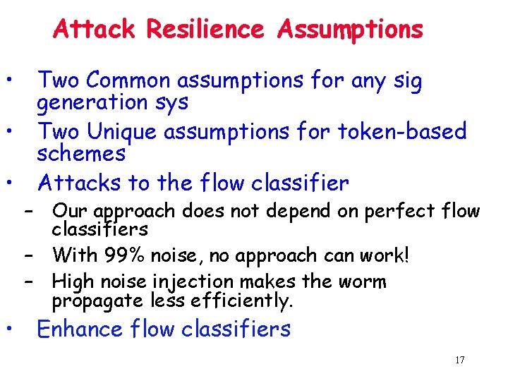 Attack Resilience Assumptions • Two Common assumptions for any sig generation sys • Two