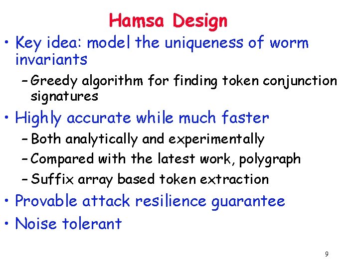 Hamsa Design • Key idea: model the uniqueness of worm invariants – Greedy algorithm