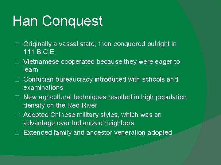 Han Conquest � � � Originally a vassal state, then conquered outright in 111