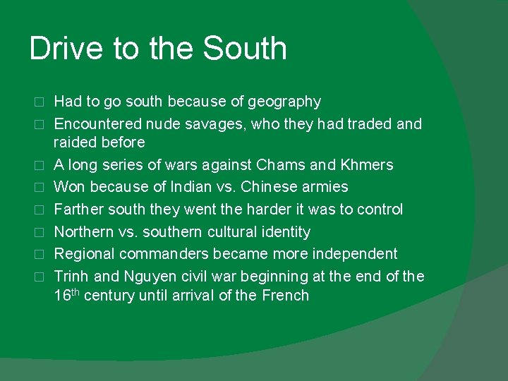 Drive to the South � � � � Had to go south because of