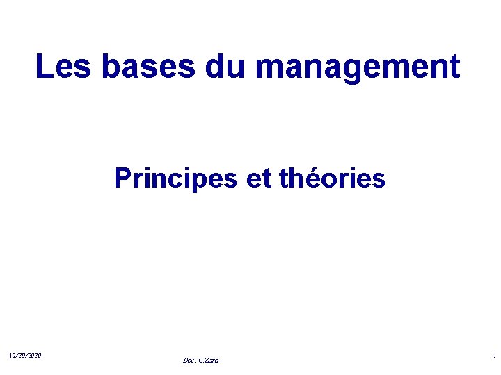 Les bases du management Principes et théories 10/29/2020 Doc. G. Zara 1 