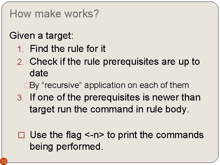 How make works? Given a target: 1. Find the rule for it 2. Check