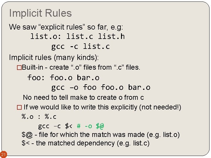 Implicit Rules We saw “explicit rules” so far, e. g: list. o: list. c