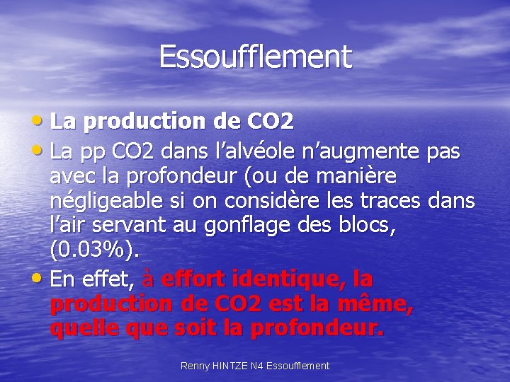 Essoufflement • La production de CO 2 • La pp CO 2 dans l’alvéole