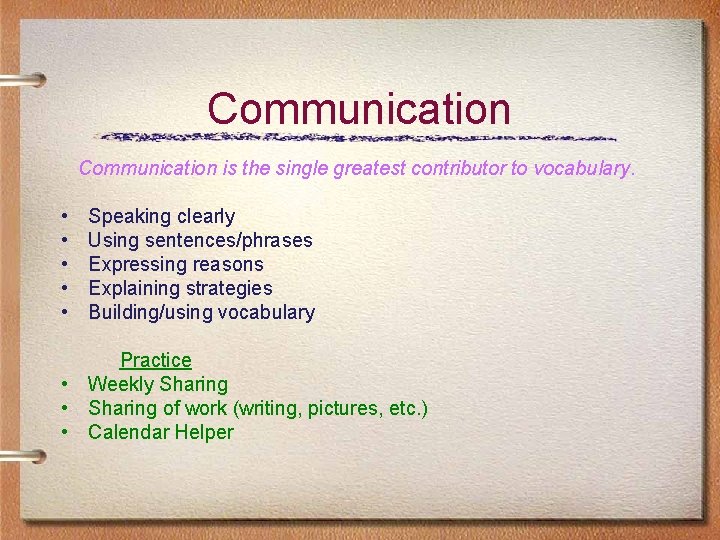 Communication is the single greatest contributor to vocabulary. • • • Speaking clearly Using Communication is the single greatest contributor to vocabulary. • • • Speaking clearly Using