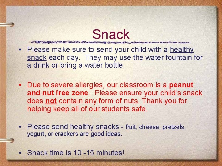Snack • Please make sure to send your child with a healthy snack each Snack • Please make sure to send your child with a healthy snack each