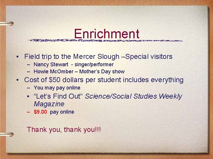 Enrichment • Field trip to the Mercer Slough –Special visitors – Nancy Stewart - Enrichment • Field trip to the Mercer Slough –Special visitors – Nancy Stewart -