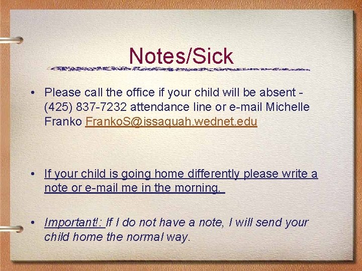 Notes/Sick • Please call the office if your child will be absent - (425) Notes/Sick • Please call the office if your child will be absent - (425)