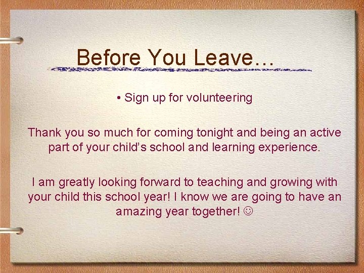 Before You Leave… • Sign up for volunteering Thank you so much for coming Before You Leave… • Sign up for volunteering Thank you so much for coming