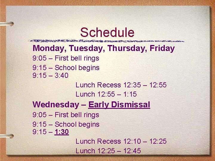 Schedule Monday, Tuesday, Thursday, Friday 9: 05 – First bell rings 9: 15 – Schedule Monday, Tuesday, Thursday, Friday 9: 05 – First bell rings 9: 15 –