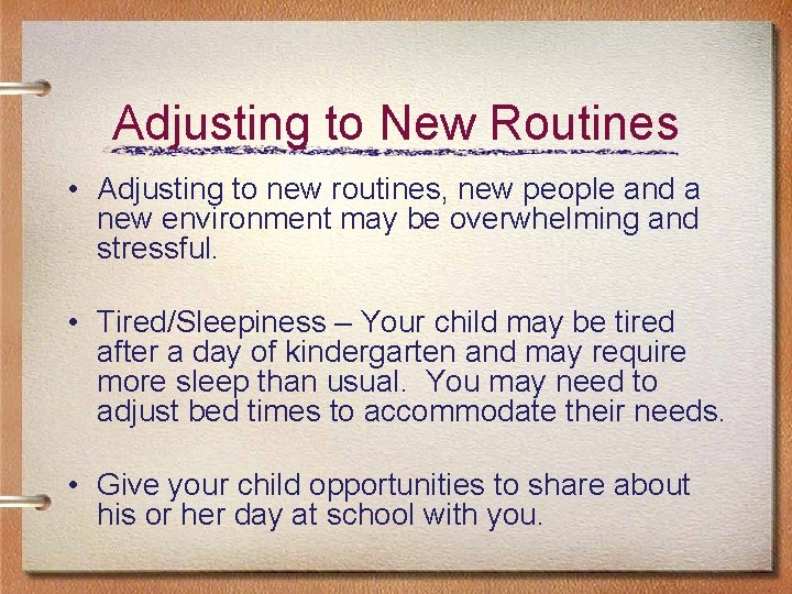 Adjusting to New Routines • Adjusting to new routines, new people and a new Adjusting to New Routines • Adjusting to new routines, new people and a new