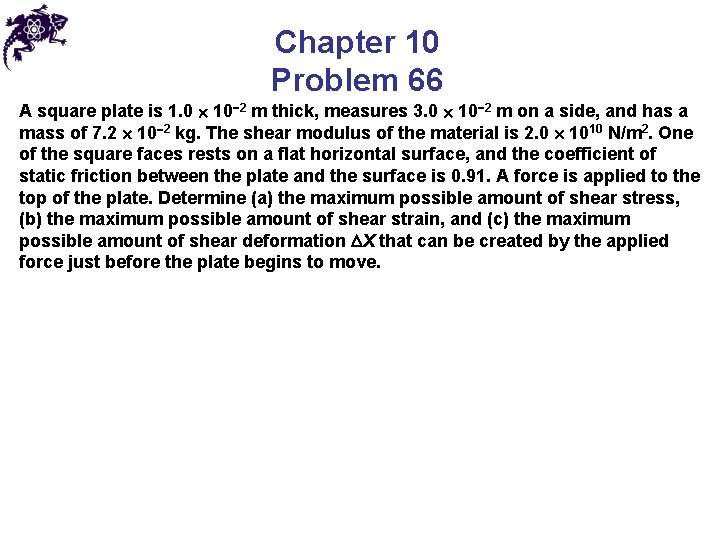 Chapter 10 Problem 66 A square plate is 1. 0 10 2 m thick,