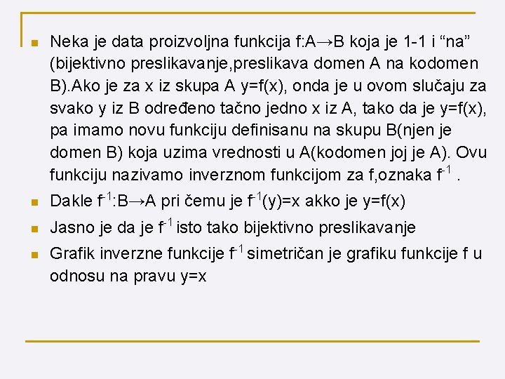 n Neka je data proizvoljna funkcija f: A→B koja je 1 -1 i “na”