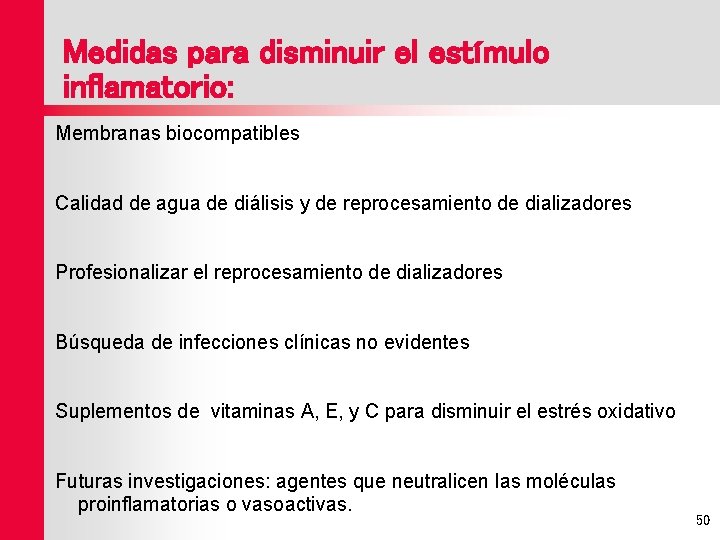 Medidas para disminuir el estímulo inflamatorio: Membranas biocompatibles Calidad de agua de diálisis y